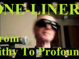 ONE-LINERS: From Pithy To Profound
